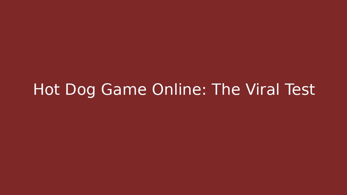 Hot Dog Game Online: The Viral Test
