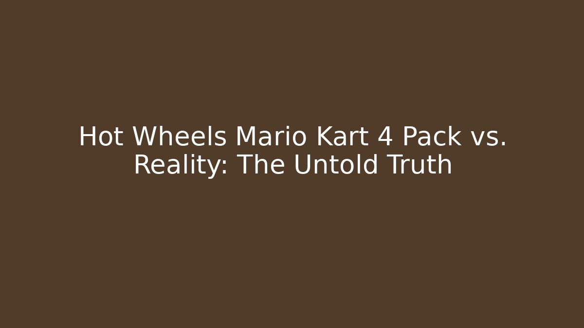 Hot Wheels Mario Kart 4 Pack vs. Reality: The Untold Truth
