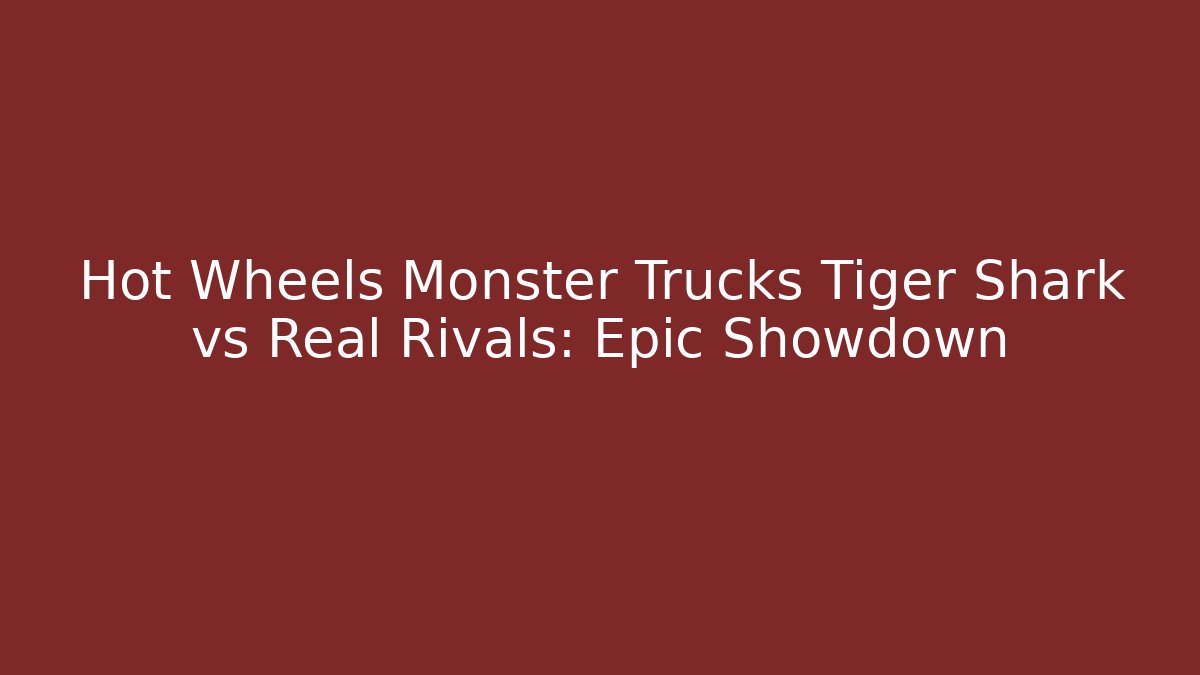 Hot Wheels Monster Trucks Tiger Shark vs Real Rivals: Epic Showdown