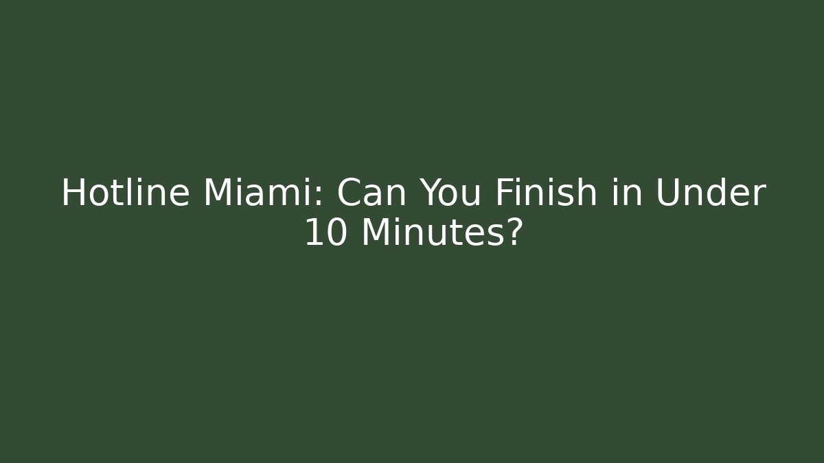 Hotline Miami: Can You Finish in Under 10 Minutes?
