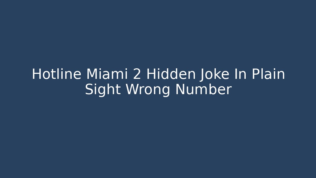 Hotline Miami 2 Hidden Joke In Plain Sight Wrong Number - Create More Assets