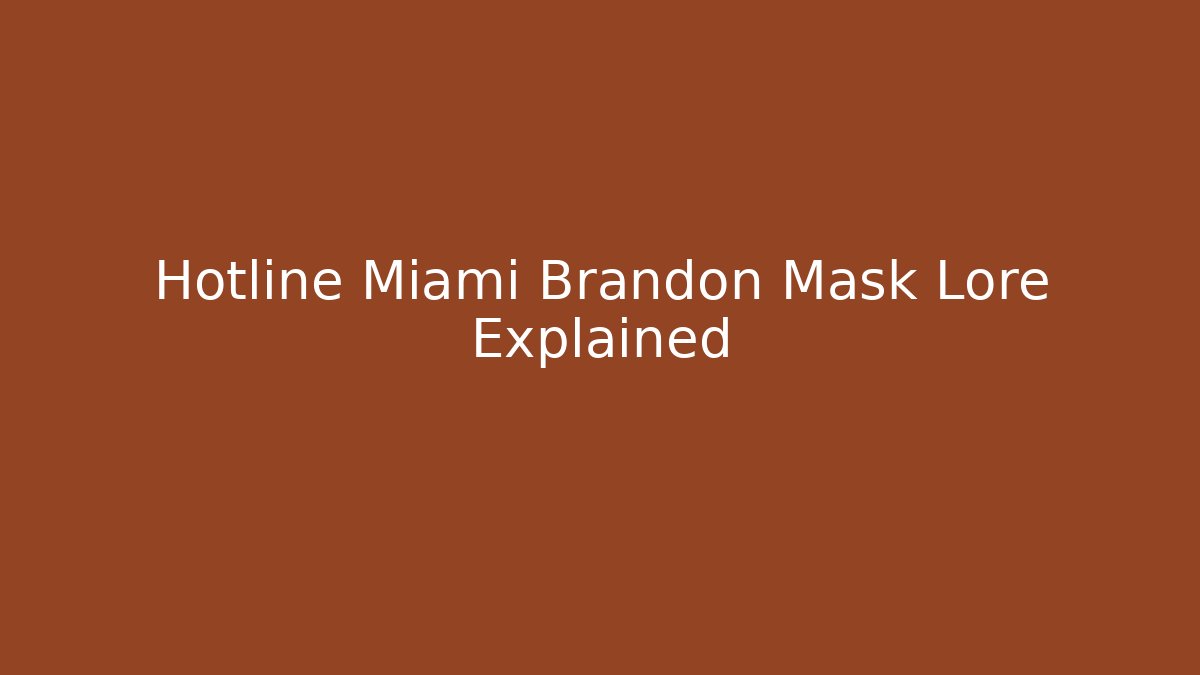 Hotline Miami Brandon Mask Lore Explained