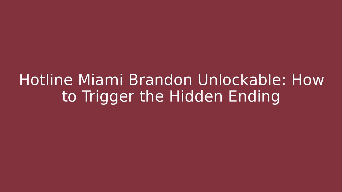 Hotline Miami Brandon Unlockable: How to Trigger the Hidden Ending