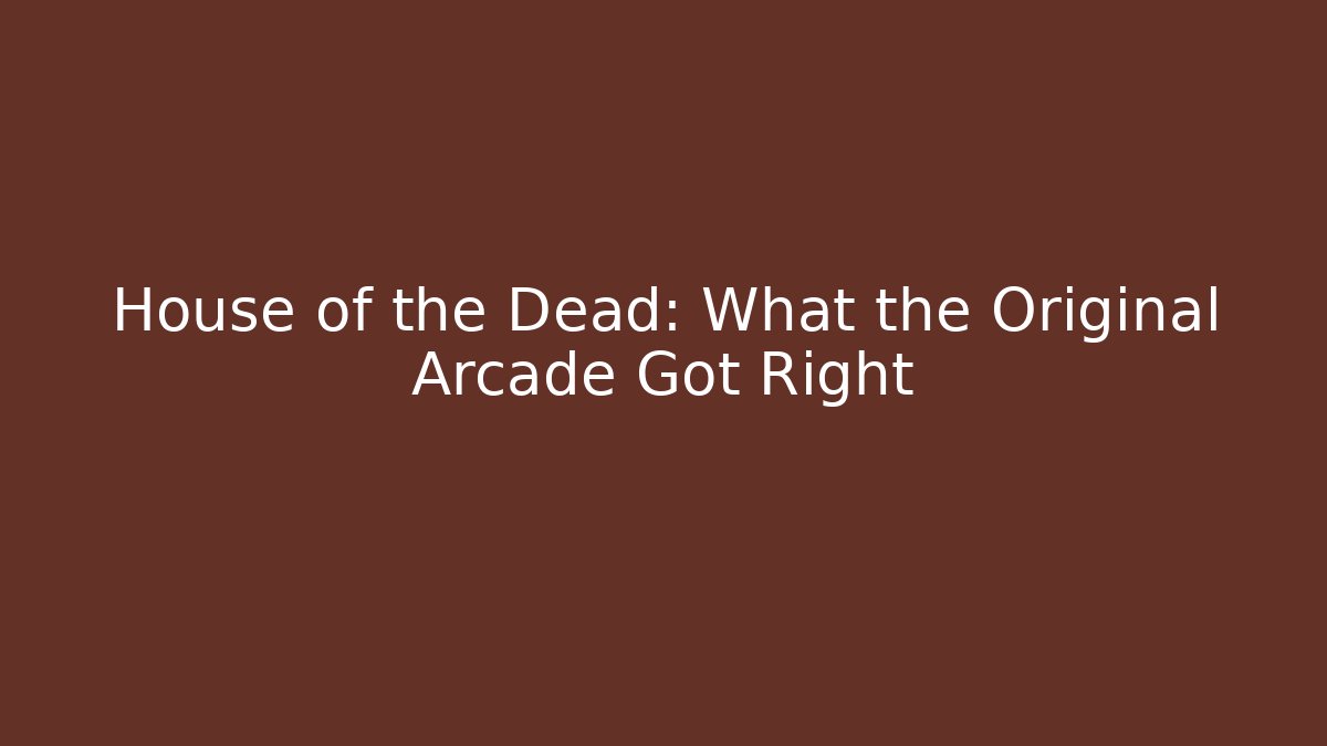 House of the Dead: What the Original Arcade Got Right