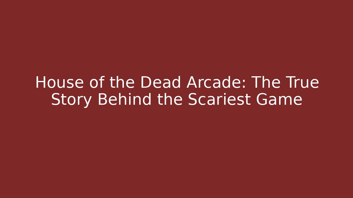 House of the Dead Arcade: The True Story Behind the Scariest Game