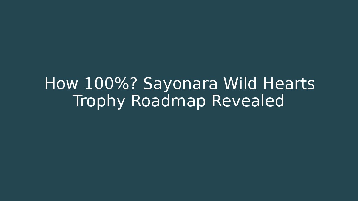 How 100%? Sayonara Wild Hearts Trophy Roadmap Revealed