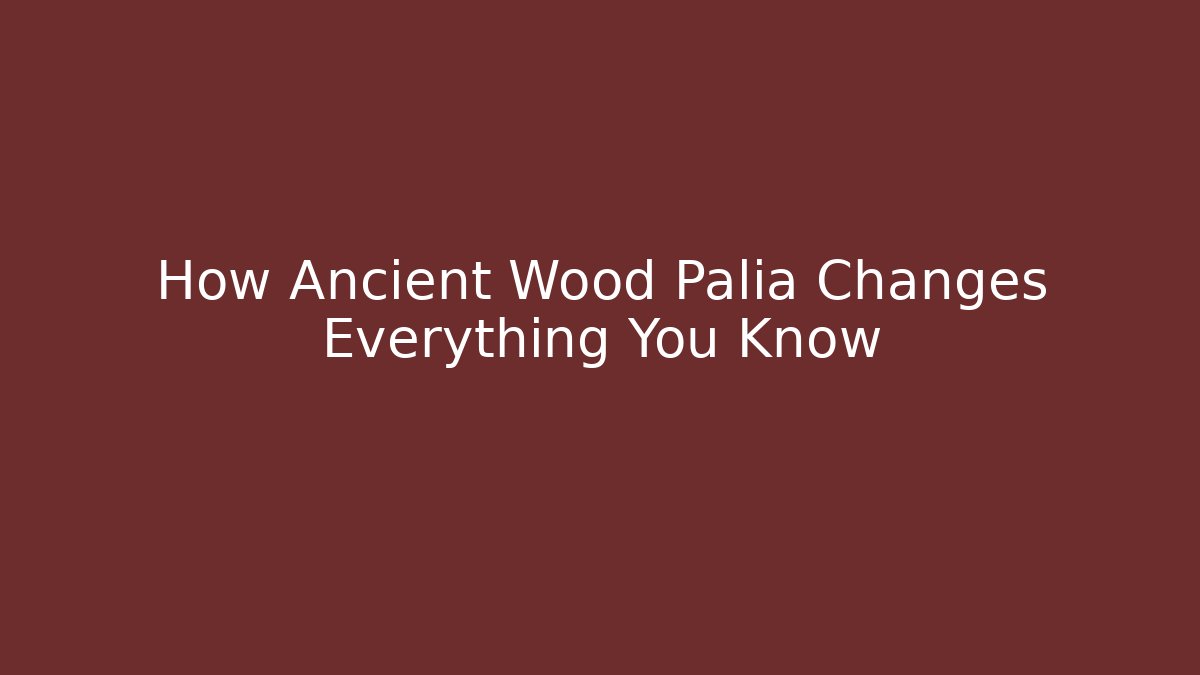 How Ancient Wood Palia Changes Everything You Know