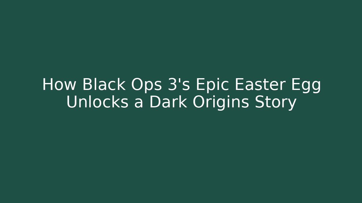 How Black Ops 3's Epic Easter Egg Unlocks a Dark Origins Story
