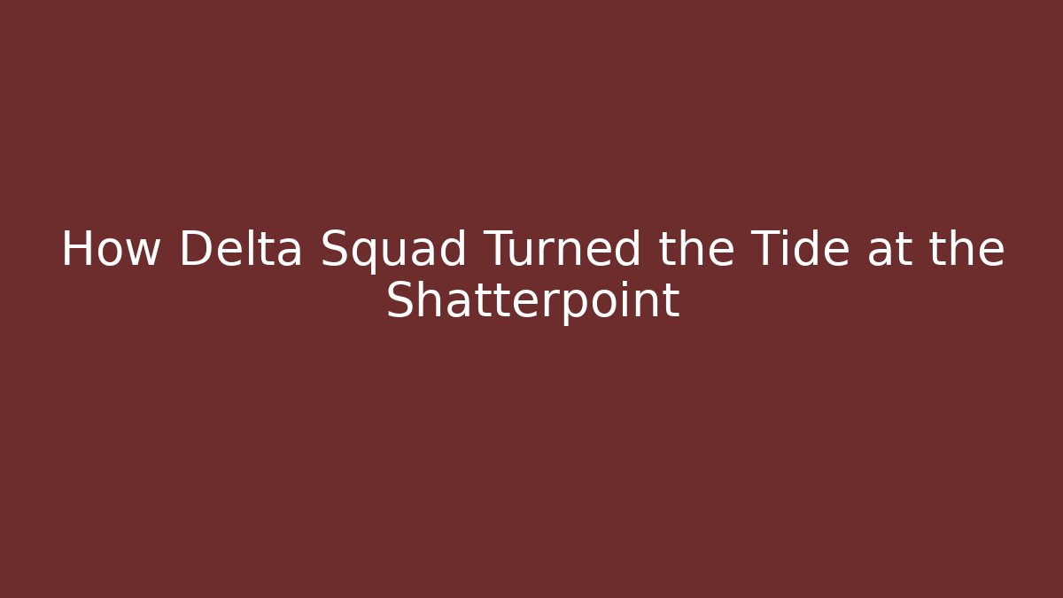 How Delta Squad Turned the Tide at the Shatterpoint - Create More Assets