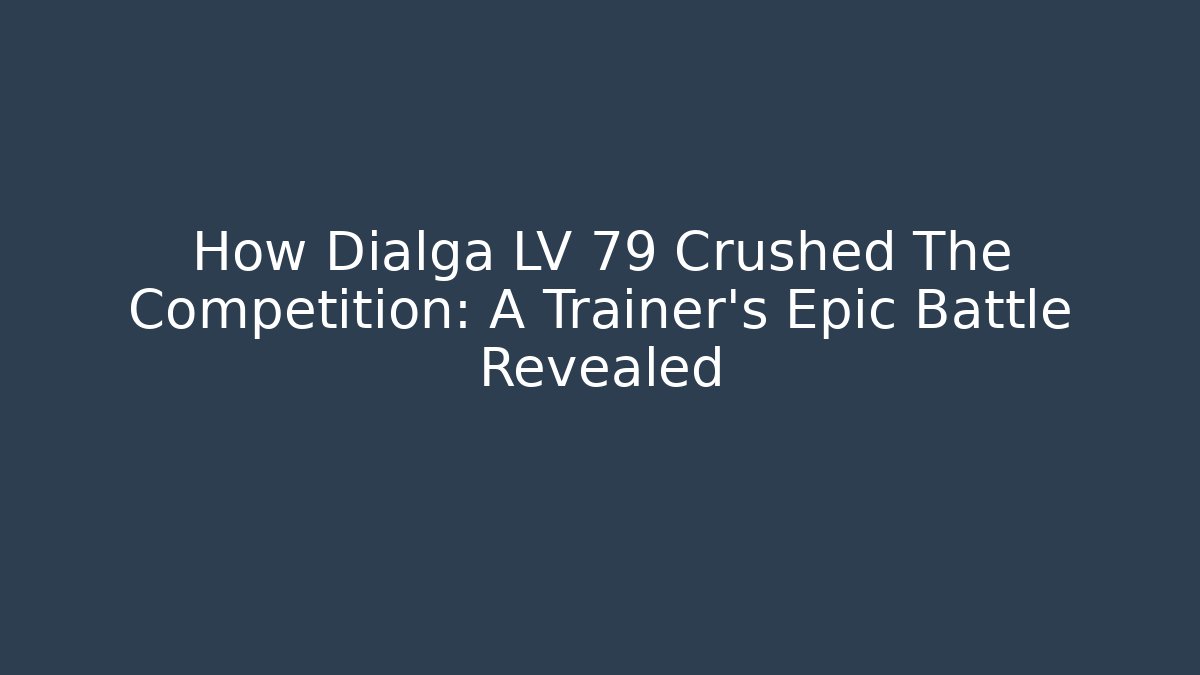 How Dialga LV 79 Crushed The Competition: A Trainer's Epic Battle Revealed