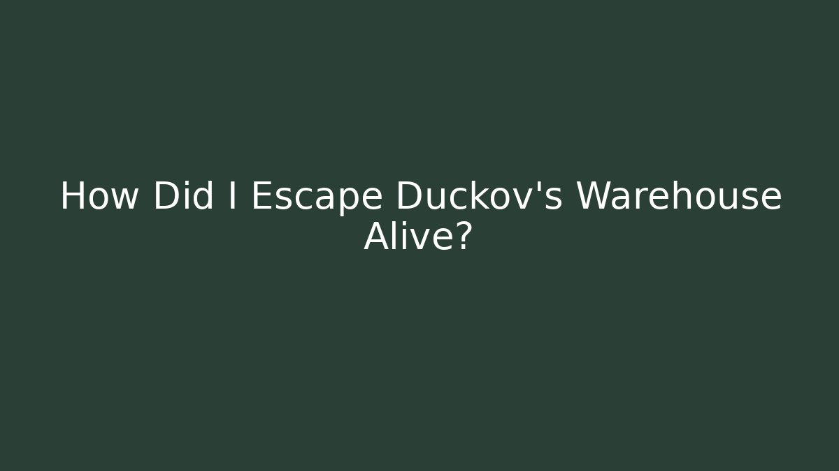 How Did I Escape Duckov's Warehouse Alive?