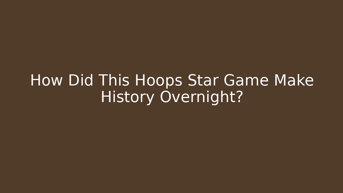 How Did This Hoops Star Game Make History Overnight?