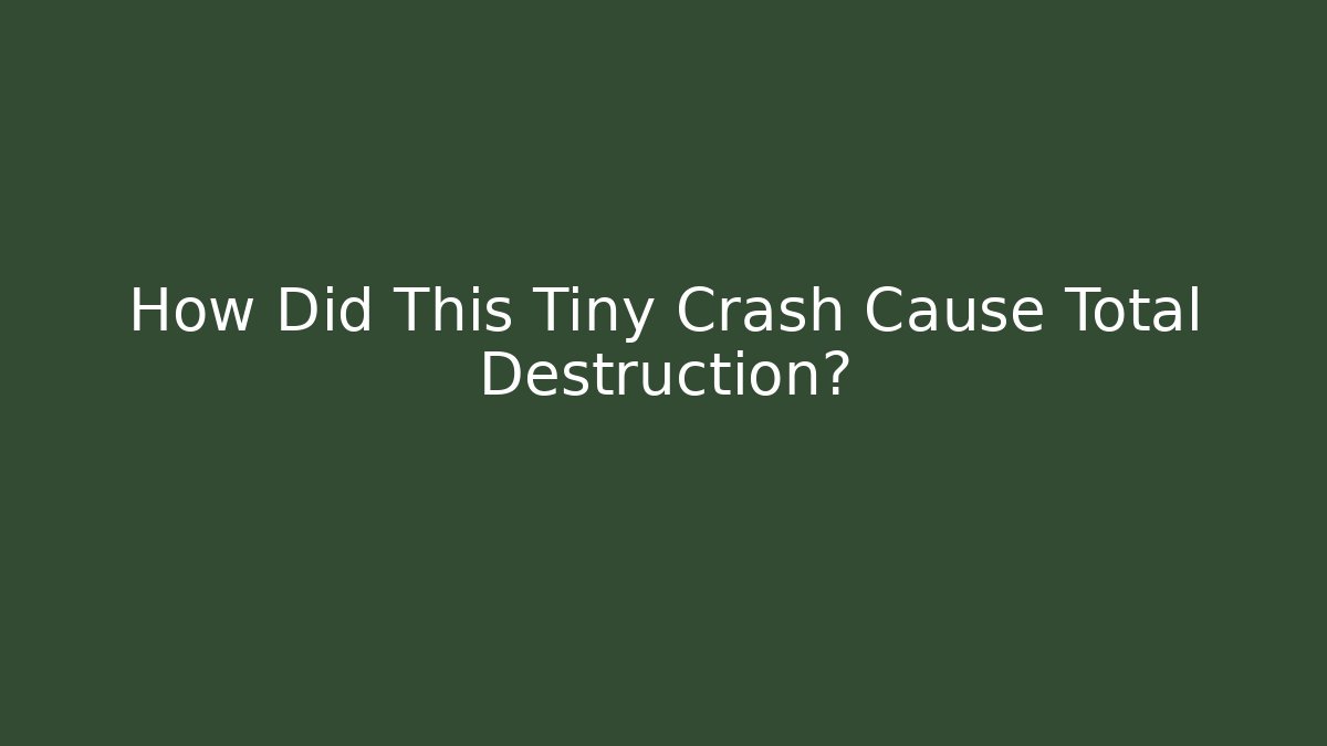 How Did This Tiny Crash Cause Total Destruction? - Create More Assets