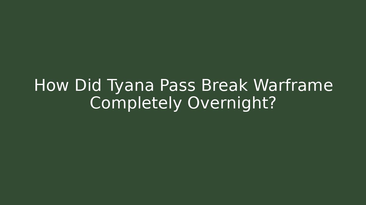 How Did Tyana Pass Break Warframe Completely Overnight? - Create More Assets