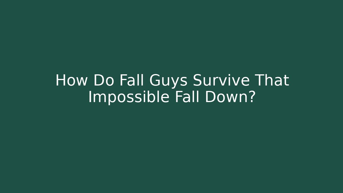 How Do Fall Guys Survive That Impossible Fall Down? - Create More Assets