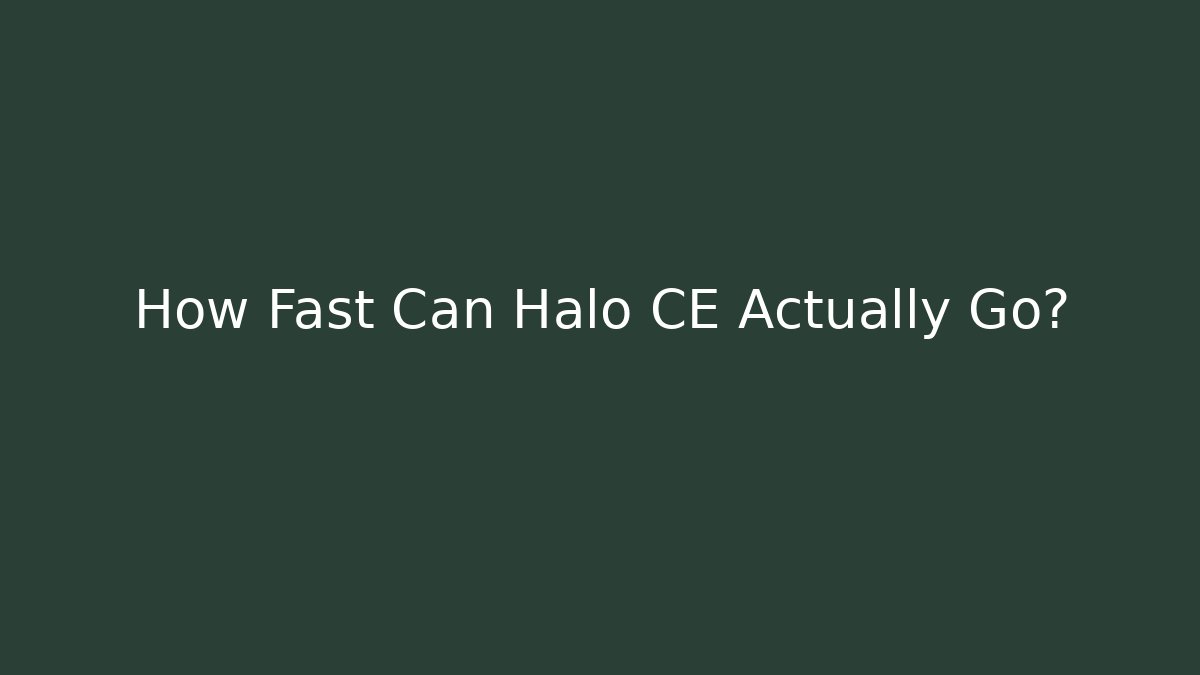 How Fast Can Halo CE Actually Go?