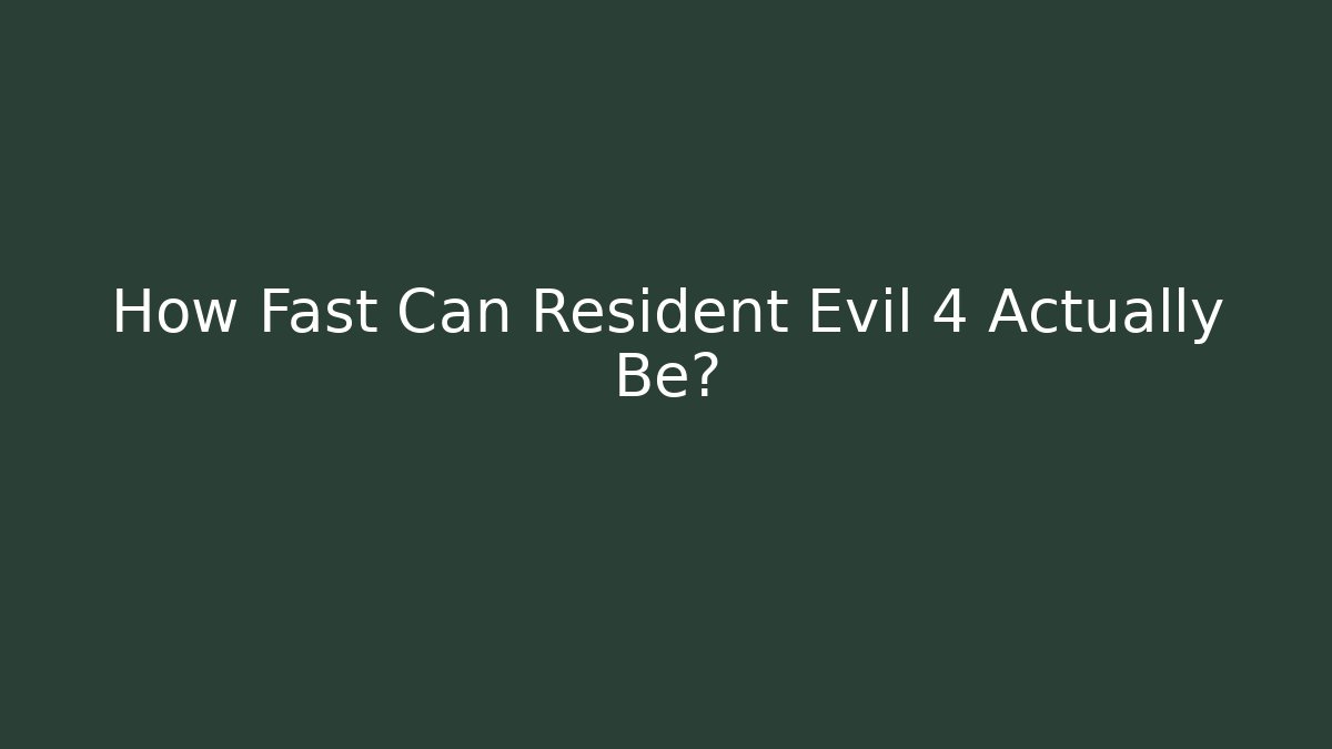 How Fast Can Resident Evil 4 Actually Be? - Create More Assets