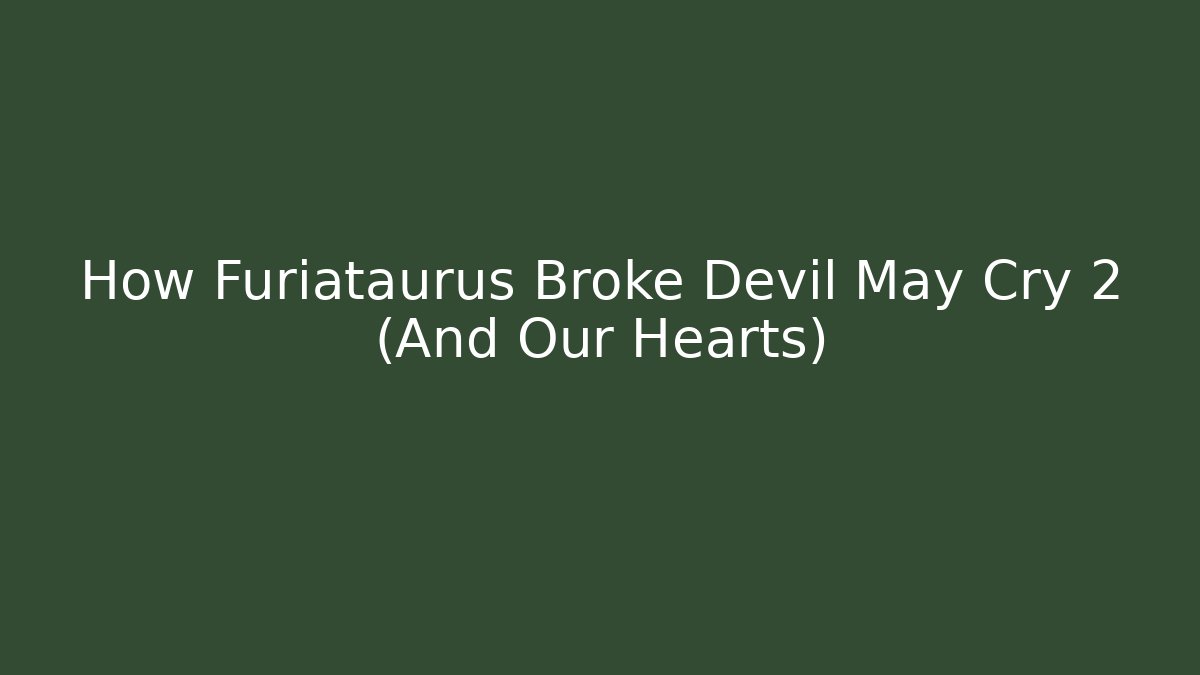 How Furiataurus Broke Devil May Cry 2 (And Our Hearts)