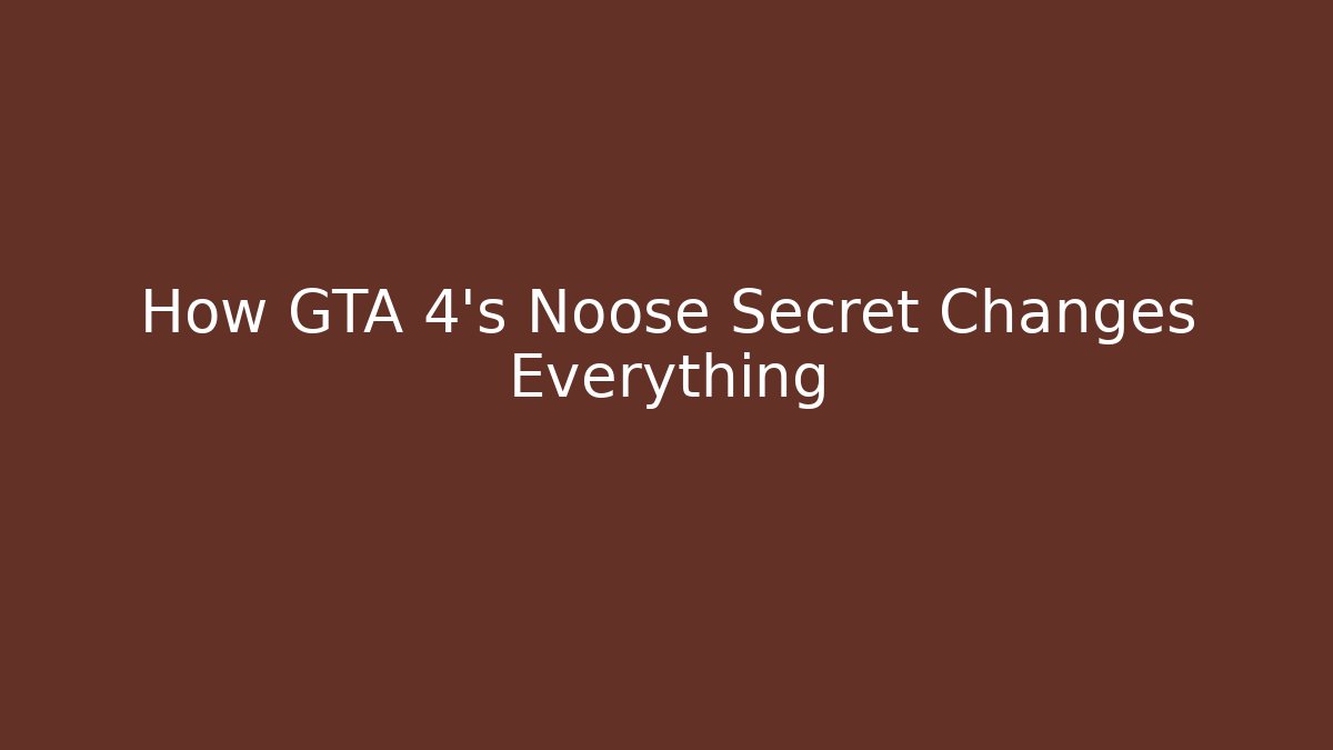 How GTA 4's Noose Secret Changes Everything