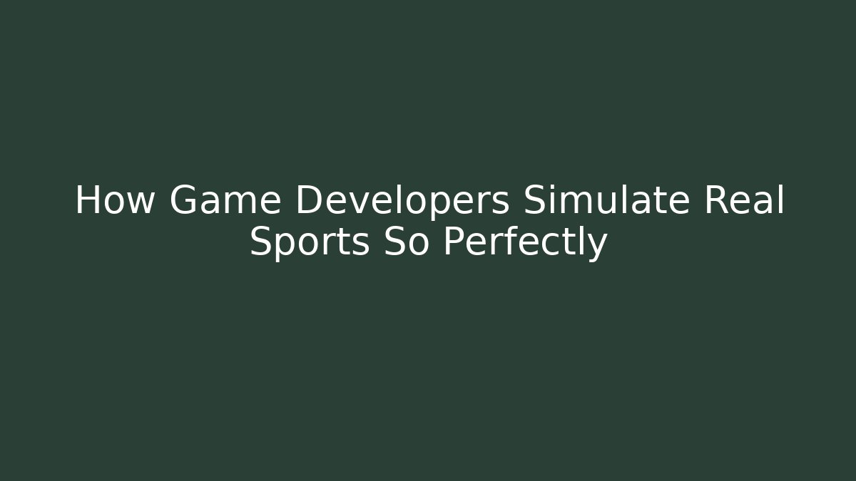 How Game Developers Simulate Real Sports So Perfectly - Create More Assets