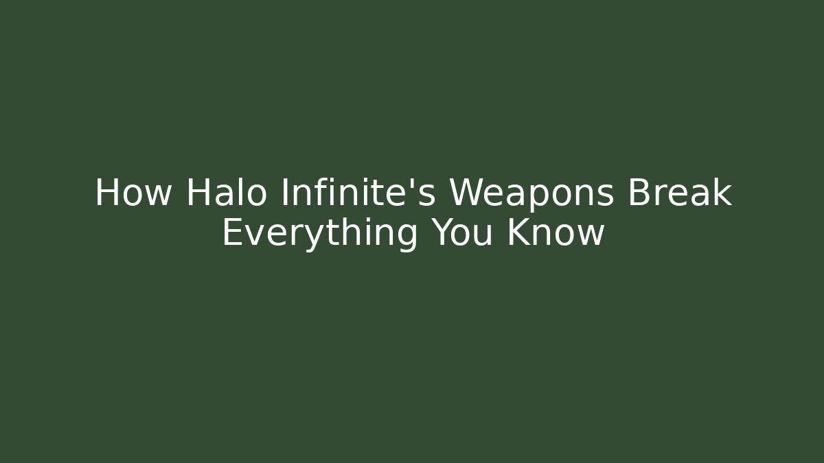 How Halo Infinite's Weapons Break Everything You Know