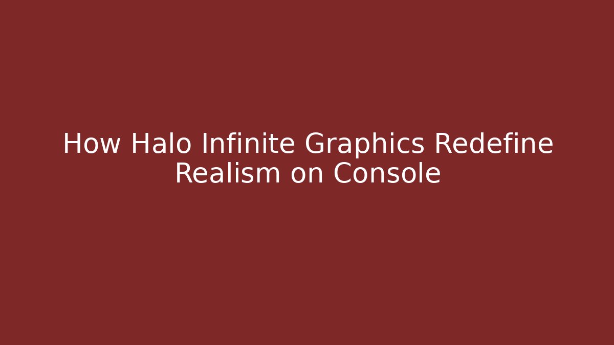 How Halo Infinite Graphics Redefine Realism on Console - Create More Assets