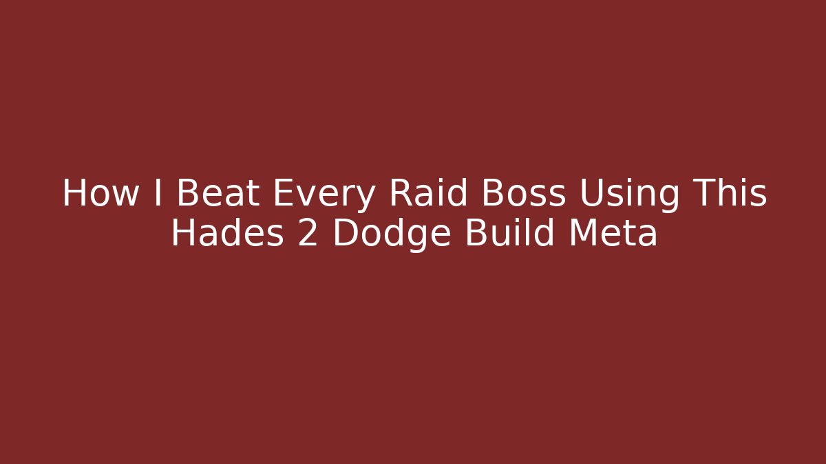 How I Beat Every Raid Boss Using This Hades 2 Dodge Build Meta