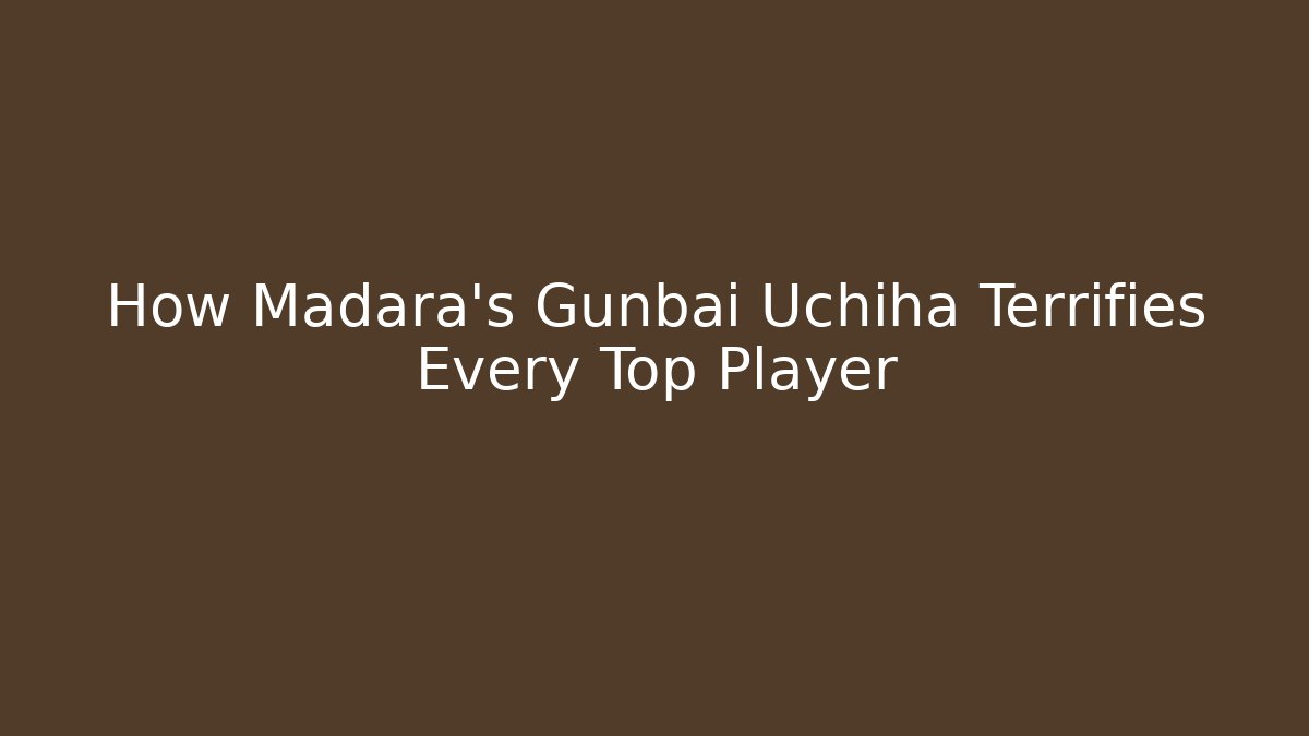 How Madara's Gunbai Uchiha Terrifies Every Top Player