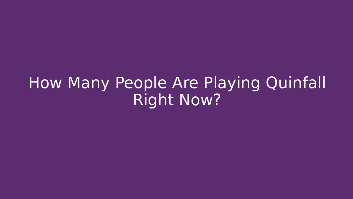 How Many People Are Playing Quinfall Right Now?