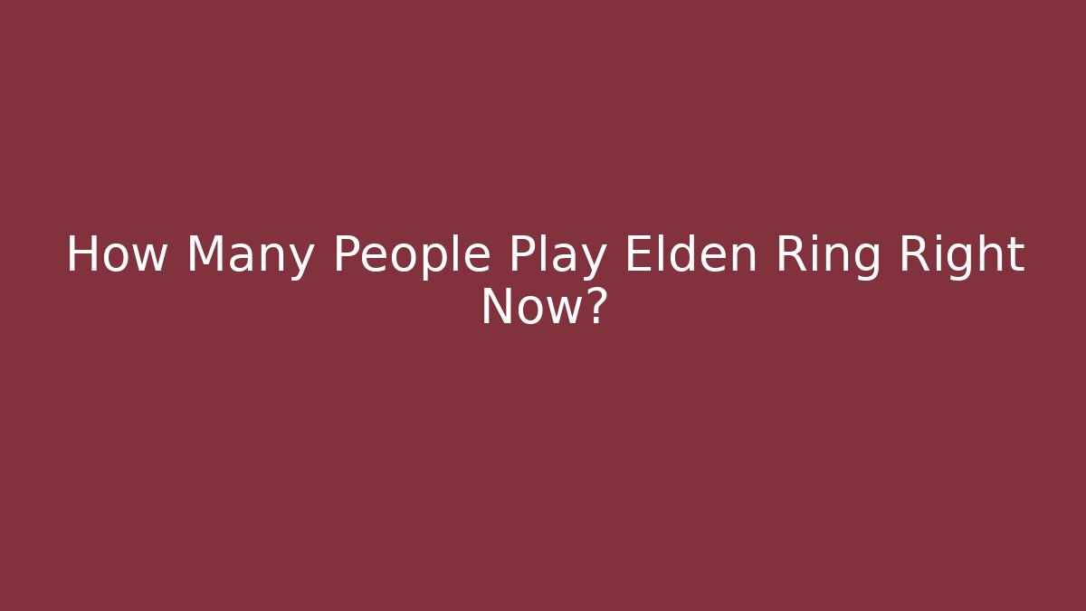 How Many People Play Elden Ring Right Now?