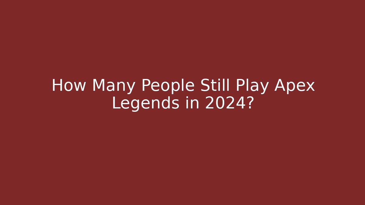 How Many People Still Play Apex Legends in 2024?