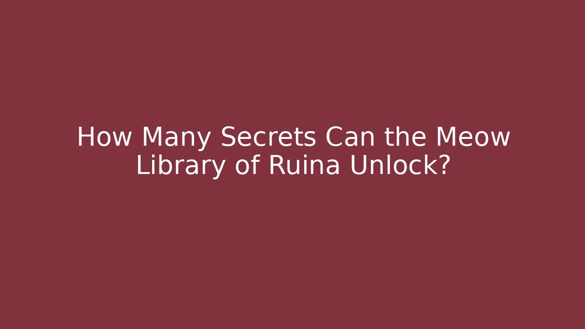 How Many Secrets Can the Meow Library of Ruina Unlock?
