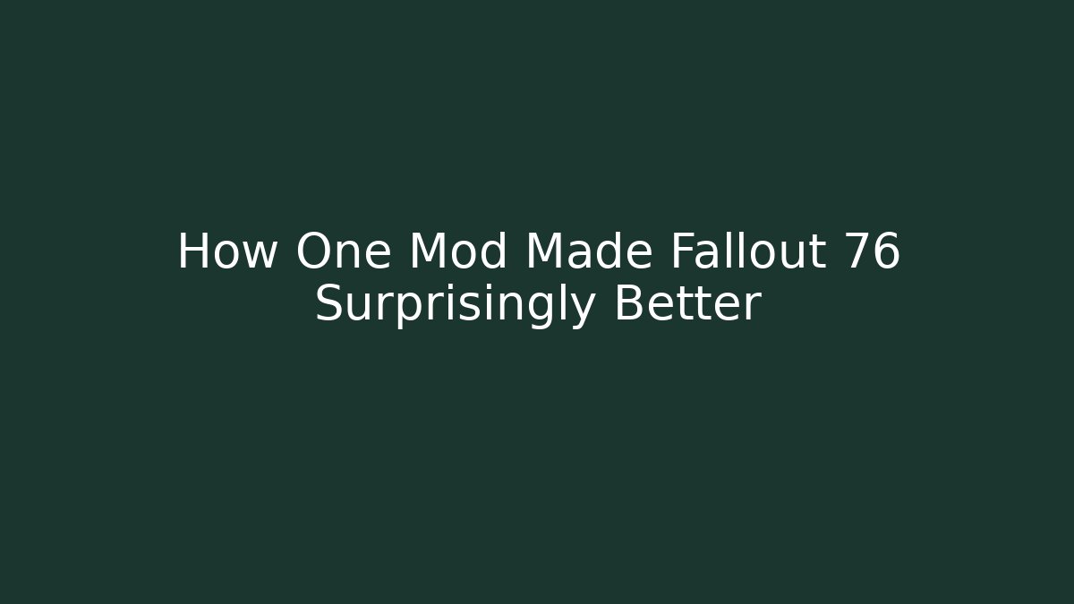 How One Mod Made Fallout 76 Surprisingly Better - Create More Assets