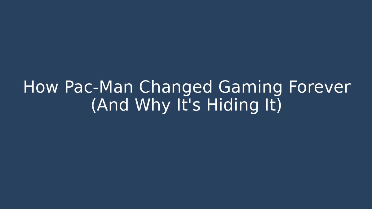 How Pac-Man Changed Gaming Forever (And Why It's Hiding It) - Create More Assets