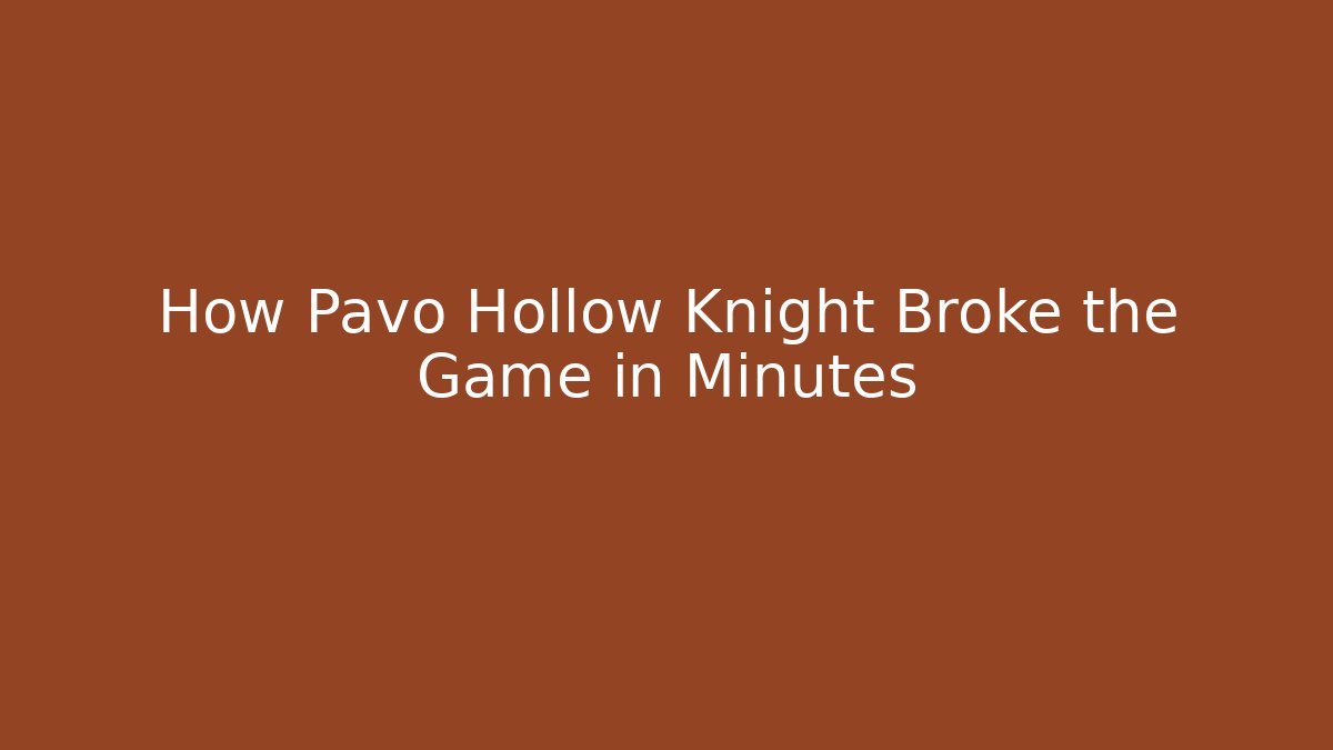 How Pavo Hollow Knight Broke the Game in Minutes