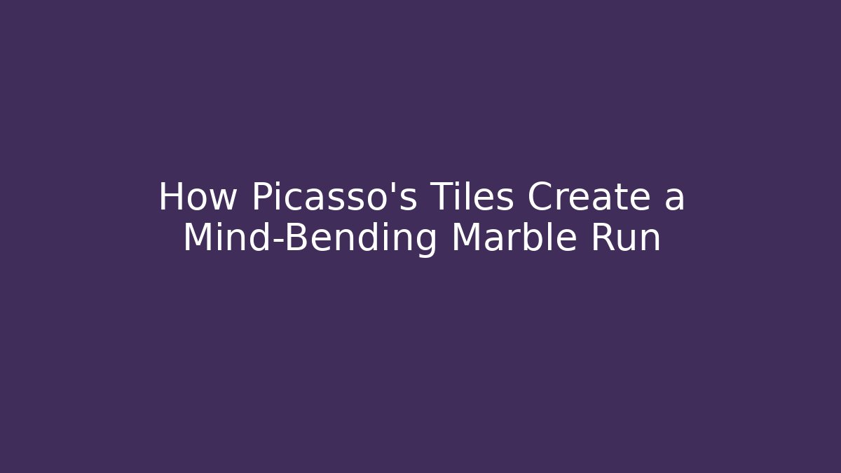 How Picasso's Tiles Create a Mind-Bending Marble Run