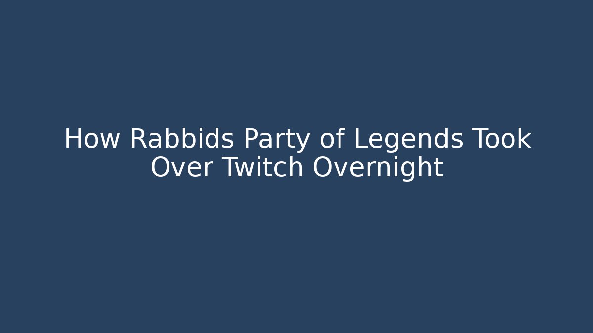 How Rabbids Party of Legends Took Over Twitch Overnight
