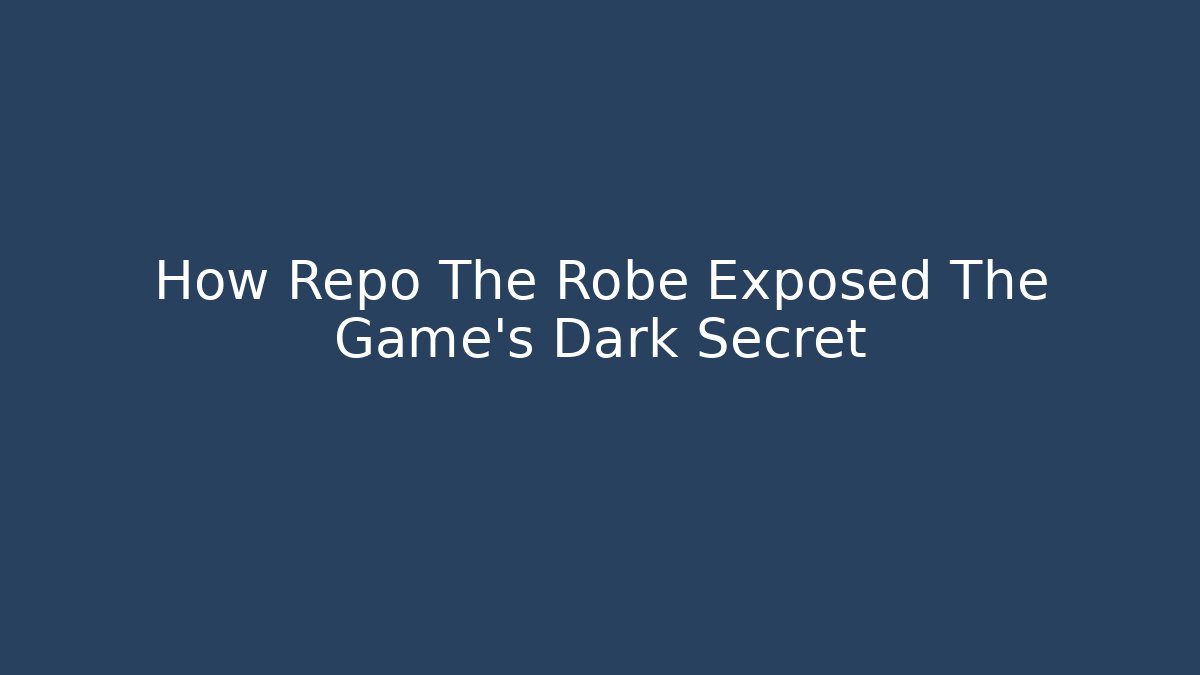How Repo The Robe Exposed The Game's Dark Secret