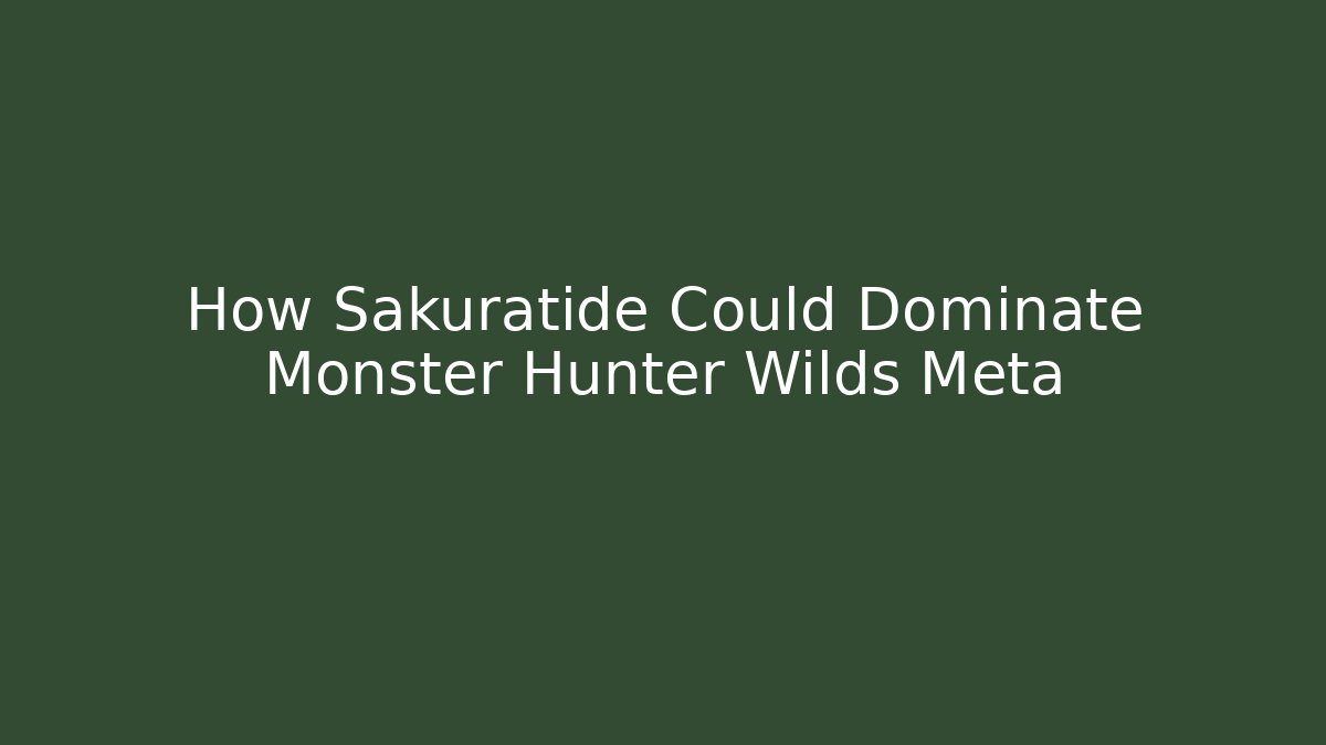 How Sakuratide Could Dominate Monster Hunter Wilds Meta - Create More Assets