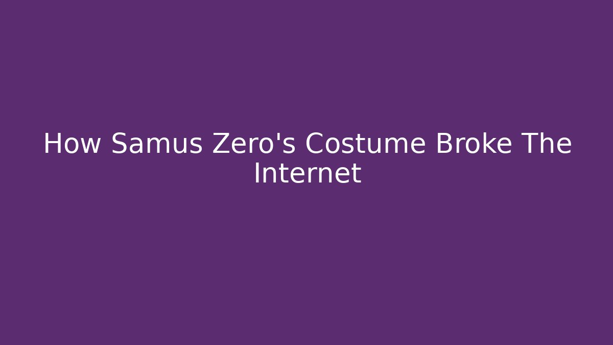 How Samus Zero's Costume Broke The Internet - Create More Assets
