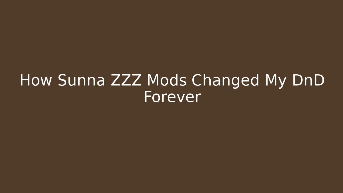 How Sunna ZZZ Mods Changed My DnD Forever - Create More Assets