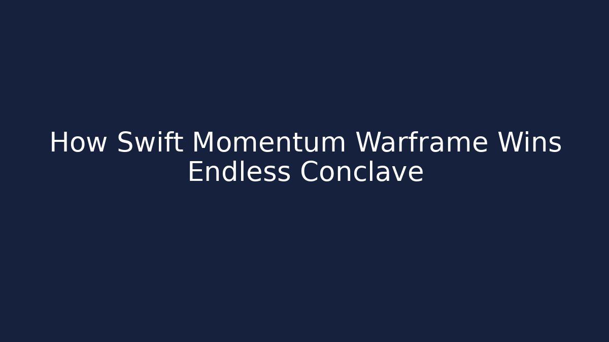 How Swift Momentum Warframe Wins Endless Conclave