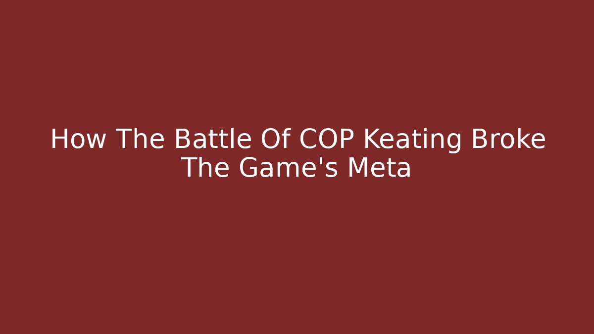 How The Battle Of COP Keating Broke The Game's Meta