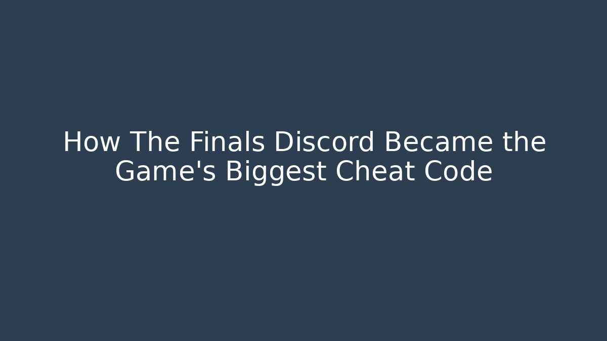 How The Finals Discord Became the Game’s Biggest Cheat Code - Create More Assets