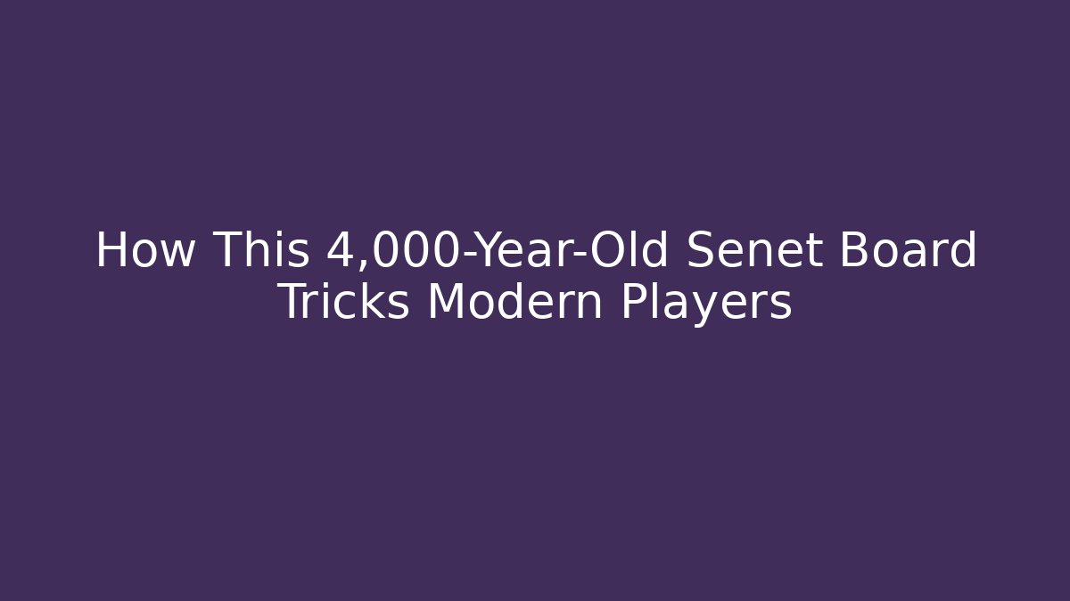 How This 4,000-Year-Old Senet Board Tricks Modern Players