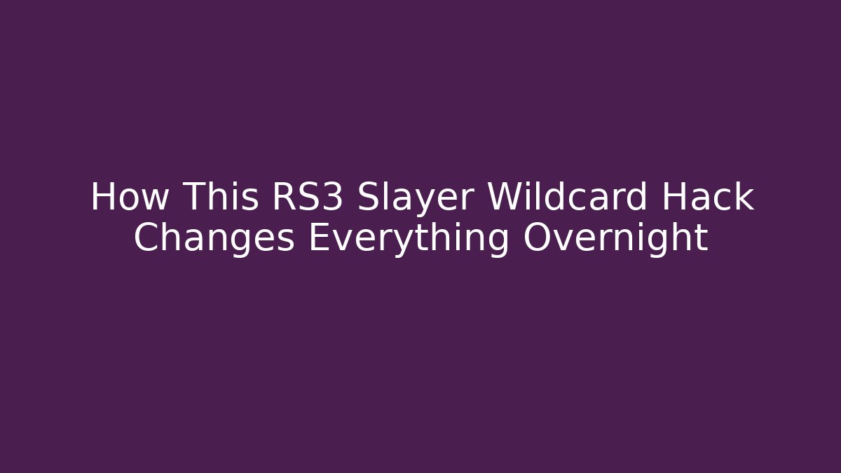 How This RS3 Slayer Wildcard Hack Changes Everything Overnight