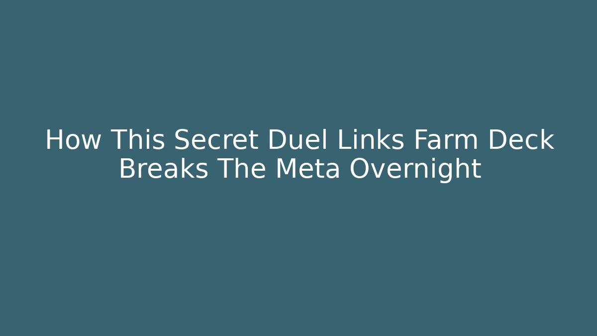 How This Secret Duel Links Farm Deck Breaks The Meta Overnight