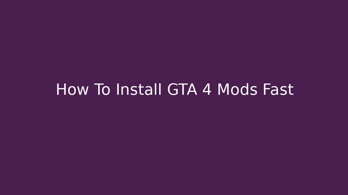 How To Install GTA 4 Mods Fast - Create More Assets