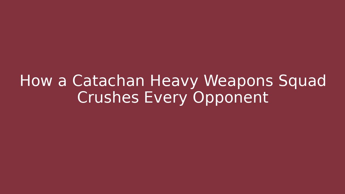 How a Catachan Heavy Weapons Squad Crushes Every Opponent - Create More Assets