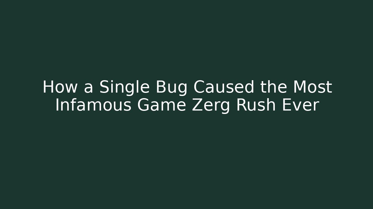 How a Single Bug Caused the Most Infamous Game Zerg Rush Ever - Create More Assets